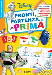 Imparo in allegria. Pronti, partenza... in prima. Ediz. a colori libro