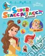 Principesse. Disney Princess. Superstaccattacca special. Ediz. a colori libro