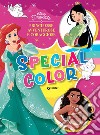 Principesse avventurose e coraggiose. Disney Princess. Special color. Ediz. a colori libro