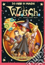 W.i.t.c.h.. 20 anni di magia. Vol. 4: Da Il sigillo di Nerissa a Il soffio dell'odio libro