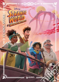 Strange World. Un mondo misterioso. Ediz. a colori libro