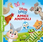 Amici animali. Disney Baby. Ediz. a colori libro