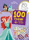 Disney Princess. 100 pagine per... colorare, leggere, giocare! Sticker special color. Ediz. a colori libro