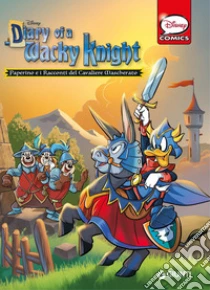 Diary of a Wacky Knight. Paperino e i racconti del Cavaliere Mascherato