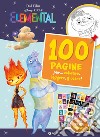 100 pagine per... colorare, leggere, giocare! Elemental. Sticker special color. Ediz. a colori libro
