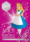 Alice nel Paese delle meraviglie Speciale anniversario. Disney 100. Ediz. limitata libro