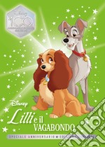 Lilli e vagabondo. Speciale anniversario. Disney 100. Ediz. limitata libro