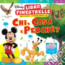 Chi, cosa e perch�? Disney. Libro finestrelle. Ediz. a colori