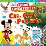 Chi, cosa e perché? Disney. Libro finestrelle. Ediz. a colori libro