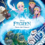 Storie dai ghiacci. Frozen. Ediz. a colori libro