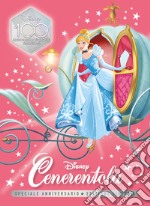 Cenerentola. Speciale anniversario. Disney 100. Ediz. limitata libro