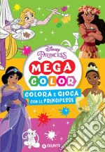 Colora e gioca con le principesse. Mega color. Disney princess. Ediz. illustrata libro