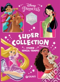 Storie senza tempo. Disney Princess. Super Collection. Ediz. a colori