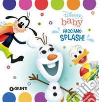 Facciamo splash! Il libro bagnetto. Ediz. a colori libro