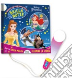 Disney Princess. Brillanotte. Racconti per dare luce ai sogni. Ediz. a colori. Con torcia di cartoncino libro