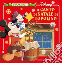Il canto di Natale di Topolino. Ediz. a colori libro