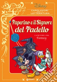 Paperino e il Signore del padello e altre storie a tema fantasy libro