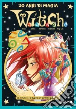 W.i.t.c.h.. 20 anni di magia. Vol. 2: Da D'illusioni e di bugie a Un ponte tra due mondi libro