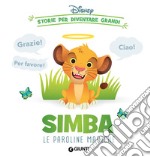 Simba. Le paroline magiche. Storie per diventare grandi. Ediz. a colori libro