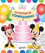 La mia festa di compleanno. Disney baby. Ediz. a colori libro