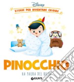 Pinocchio ha paura del buio. Storie per diventare grandi libro