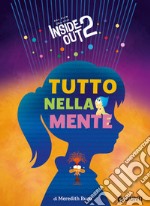 Tutto nella mente. Inside out 2 libro