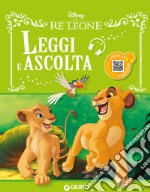 Il re Leone. Leggi e ascolta. Ediz. a colori. Con QR code per ascoltare la storia libro