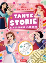 Principesse Disney. Tante storie da colorare e leggere libro