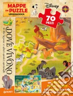 Dove vivono il Re Leone e altri amici animali. Mappe in puzzle. Leggi&Gioca. Ediz. a colori. Con puzzle 70 pezzi libro