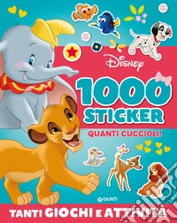 Quanti cuccioli! 1000 sticker Disney. Tanti giochi e attività libro