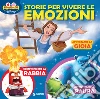 Storie per vivere le emozioni. Ediz. a colori libro