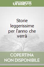 Storie leggerissime per l'anno che verrà libro