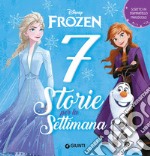 Frozen. 7 storie per la settimana. Ediz. a colori libro