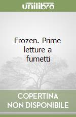 Frozen. Prime letture a fumetti libro