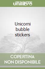 Unicorni bubble stickers libro