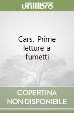 Cars. Prime letture a fumetti libro