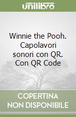 Winnie the Pooh. Capolavori sonori con QR. Con QR Code libro