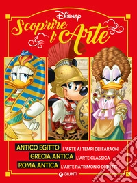 Scoprire l'arte. Antico Egitto. Grecia antica. Roma antica. Ediz. a colori libro