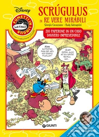 Scrúgulus in re vere mirábili. Zio Paperone in un caso davvero imprevedibile. Fumetti in lingua libro