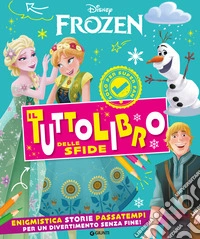 Frozen. Il tuttolibro delle sfide. Enigmistica storie passatempi per un divertimento senza fine! Ediz. a colori libro