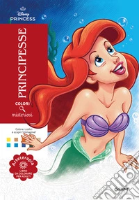 Principesse. Colori misteriosi. Disney Princess. Arteterapia. Libro da colorare per adulti. Ediz. illustrata libro