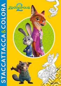 Zootropolis 2. Staccattacca & colora. Con adesivi. Ediz. a colori libro