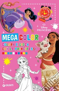 Colora e gioca con le principesse. Mega color. Disney princess. Ediz. illustrata libro