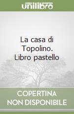 La casa di Topolino. Libro pastello libro