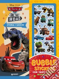 Cars on the road. Bubble stickers. Storia e giochi. Cars. Ediz. illustrata. Con Adesivi libro
