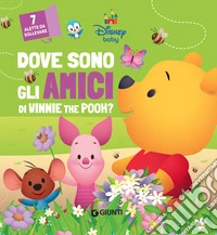 Dove sono gli amici di Winnie the Pooh? Ediz. a colori