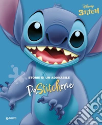 Storie di un adorabile PaStitchone. Stitch. Ediz. a colori libro