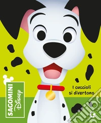 I cuccioli si divertono. La carica dei 101. Sagomini. Ediz. a colori libro