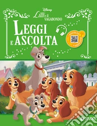 Lilli e il Vagabondo. Leggi e ascolta. Ediz. a colori. Con QR Code libro