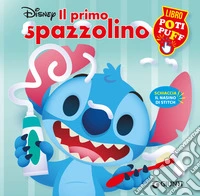 Il primo spazzolino. Stitch. Libro poti puff. Ediz. a colori libro